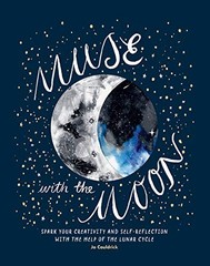 Muse with the Moon: Spark your creativit… by Jo Cauldrick Paperback / softback