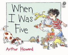 When I Was Five – Paperback By Howard, Arthur – VERY GOOD