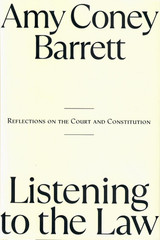 Listening to the Law. Reflections on the Court. Amy Coney Barrett. 1st. Signed
