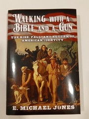 Walking with a Bible and a Gun: Return of American Identity by Michael Jones HB