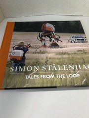 Tales From The Loop – First Edition 2015 Hardcover by Simon Stålenhag