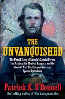 The Unvanquished by Patrick K. O’Donnell, Hardcover