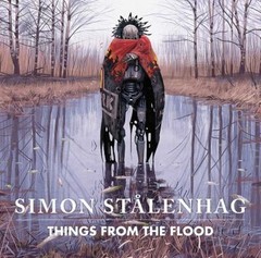 Things From the Flood Hardcover Simon Stålenhag