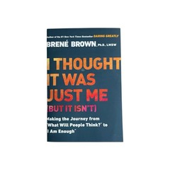 I Thought It Was Just Me But It Isn’t Brene Brown Paperback