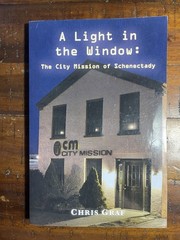A Light in the Window The City Mission of Schenectady NY History Book Chris Graf