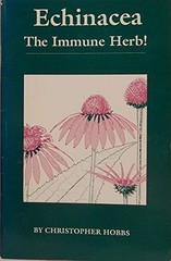 Echinacea: The Immune Herb By Christopher Hobbs