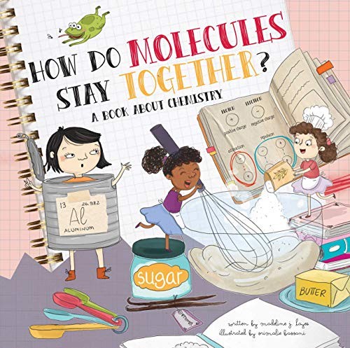 How Do Molecules Stay Together?, Hayes, Madeline J