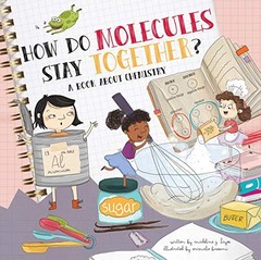 How Do Molecules Stay Together?, Hayes, Madeline J
