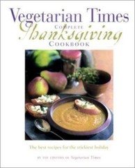 Vegetarian Times Complete Thanksgiving Cookbook – hardcover, 9780028625676
