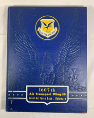 1957 Vtg, 1607th Air Transport Wing (H) Dover Air Force Base, Delaware Yearbook