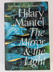 The Mirror & the Light by Hilary Mantel (Thomas Cromwell #3) Hardcover 2020
