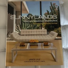 Sunnylands: America’s Midcentury Masterpiece REVISED and EXPANDED EDITION Lyle