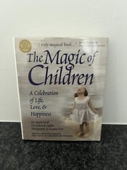 Magic of Children : A Celebration of Life, Love and Happiness by Mark Freed…