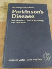 Parkinson’s Disease : Biochemistry, Clinical Pathology, and Treatment