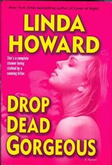 DROP DEAD GORGEOUS – Hardcover By Linda Howard – GOOD
