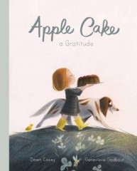 Apple Cake: A Gratitude – Hardcover By Casey, Dawn – GOOD