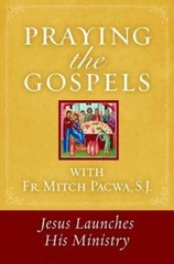 Praying the Gospels with Fr. Mitch Pacwa, SJ: Jesus Launches – VERY GOOD