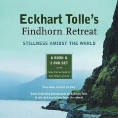 Eckhart Tolle’s Findhorn Retreat: Stillness Amidst the World: A Book and – GOOD