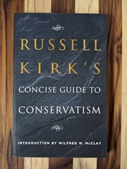 Russell Kirk’s Concise Guide to Conservatism by Russell Kirk (2019, Trade…