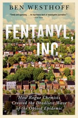 Fentanyl, Inc.: How Rogue Chemists Are Creating the Deadliest Wave o – VERY GOOD