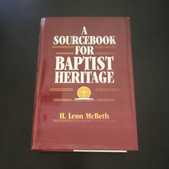 A Sourcebook for Baptist Heritage Hardcover H. Leon McBeth Broadman Press
