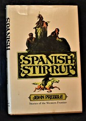 Spanish Stirrup by John Preblle c.1973 pages 215 Hardcover w/dust jacket