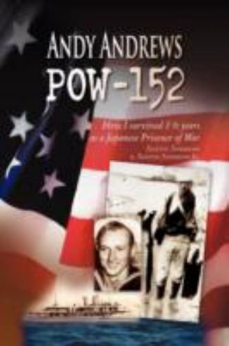 Andy Andrews POW-152: How I survived 3 Â½ years as a Japanese Prisoner of War