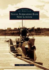 NEW Arcadia Publishing Naval Submarine Base New London, CT 9780738538082 Images