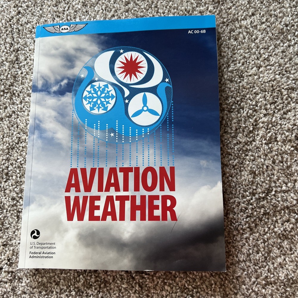ASA FAA Handbook Ser.: Aviation Weather : FAA Advisory Circular (AC) 00-6B by…