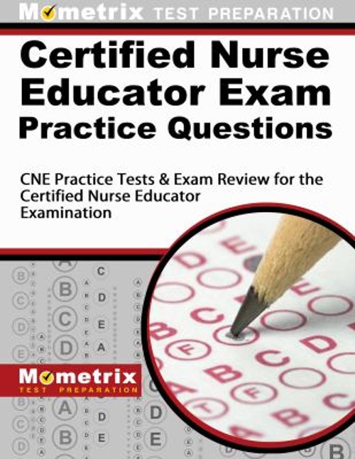 Certified Nurse Educator Exam Practice Questions : CNE Practice T