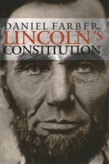 Lincoln’s Constitution – Paperback By Farber, Daniel A. – GOOD
