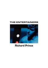 Richard Prince: The Entertainers: 1982-1983 by Richard Prince: Used