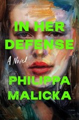 In Her Defense a Reese Witherspoon Book Club Pick : A Novel Phili