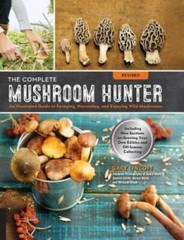 The Complete Mushroom Hunter, Revised: Illustrated Guide to Foraging, Har – GOOD