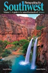 Photographing the Southwest: Volume 2–Arizona (2nd Ed.) (Photographing t – GOOD