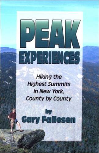 Peak Experiences, Hiking the Highest Summits of New York, County by – VERY GOOD