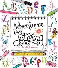Adventures in Lettering: 40 exercises to improve your lettering skills – pap…