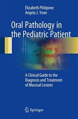 Oral Pathology in the Pediatric Patient: A Clinical Guide to the