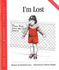 I’M LOST (CHILDRENS PROBLEM SOLVING SERIES) By Elizabeth Crary & Marina Megale