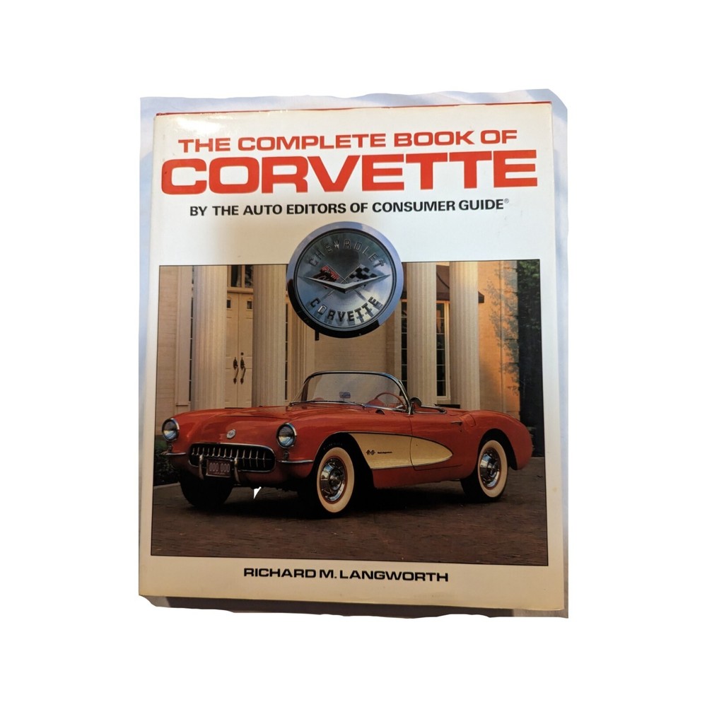 The Complete Book Of Corvette By Richard M. Langworth