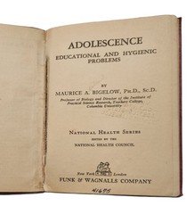 Adolescence, Educational & Hygienic Problems, 1924 Maurice A Bigelow, PhD ScD