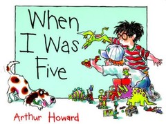 When I Was Five – Hardcover By Howard, Arthur – GOOD