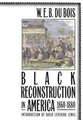 Black Reconstruction in America, 1860-1880, W. E. Burghardt Du Bois, Excellent B