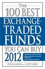 The 100 Best Exchange-Traded Funds You Can Buy 2012 by Sander, Peter