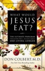 What Would Jesus Eat? Perfect Don Colbert