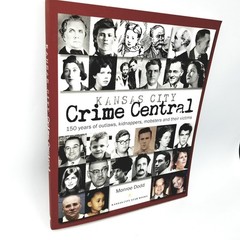 Kansas City Crime Central by Monroe Dodd – 2010 First Edition with Sharon Kinne