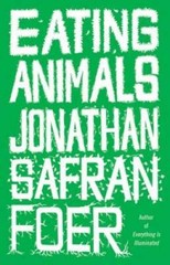 Eating Animals – Hardcover By Foer, Jonathan Safran – GOOD