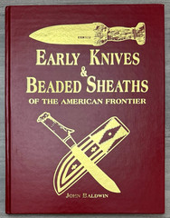 SIGNED Rare Early Knives & Beaded Sheaths of the American Frontier John Baldwin