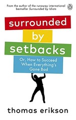 Surrounded by Setbacks: Or, How to …, Erikson, Thomas