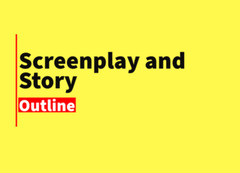 Screenplay and Story Outline